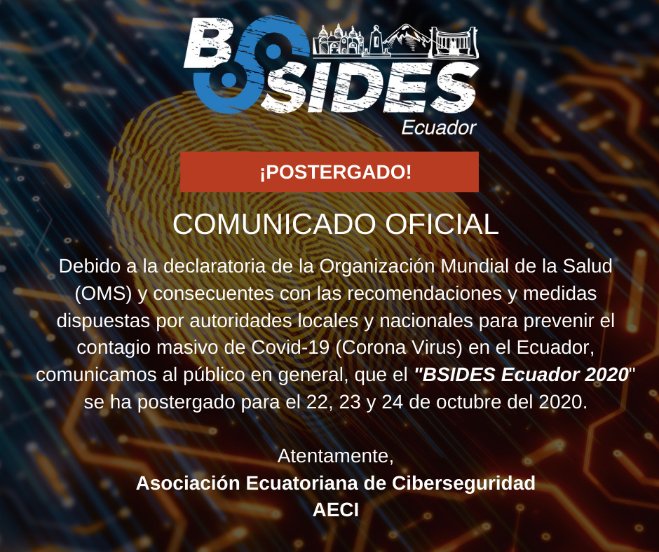 bsidesec's tweet photo. Debido a la declaratoria de OMS y consecuentes con las recomendaciones/medidas dispuestas por autoridades ecuatorianas para prevenir el contagio masivo de #COVID19ec en #Ecuador, comunicamos que el evento BSIDESEcuador2020 se posterga para el 22, 23 y 24 de octubre de 2020 @AECIb https://t.co/4MFOlZxbHF