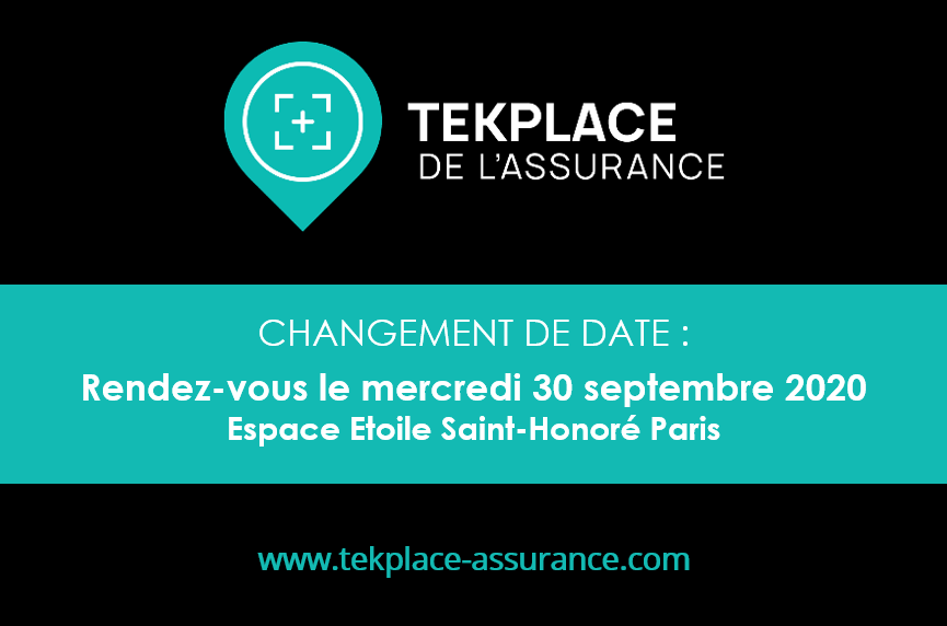 Coronavirus : TEKPLACE DE L'ASSURANCE reporte sa 9ème édition au 30 septembre 2020.
Plus d'informations sur tekplace-assurance.com