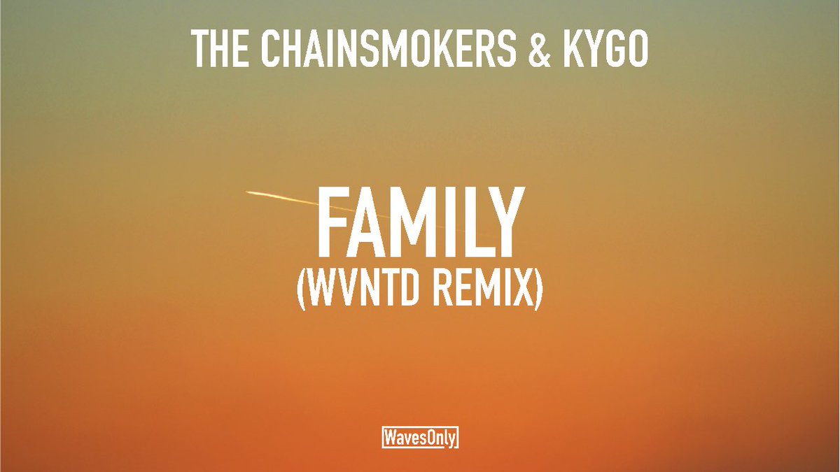 The Chainsmokers &amp; Kygo - Family (wvntd Remix) 

Listen: youtu.be/MCHr1cbGyJA

<a href="/wvntdmusic/">wvntd</a> <a href="/TheChainsmokers/">THE CHAINSMOKERS</a> <a href="/KygoMusic/">Kygo</a>