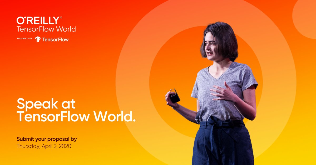 TensorFlowWorld's tweet image. Weekend plans? Don&apos;t forget to submit your proposal to speak at the 2020 @TensorFlowWorld Conference. CFP closes Thursday, April 2. oreil.ly/YtVbB #TFWorld