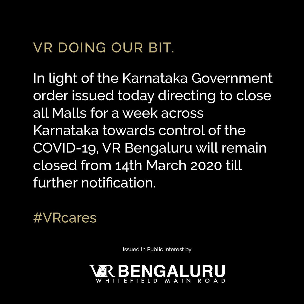 VR doing our bit! 
In light of the Karnataka Government order issued today directing to close all Malls for a week across Karnataka towards control of the COVID-19, #VRBengaluru will remain closed from 14th March 2020 till further notification 

#VRCares #IssuedInPublicInterest