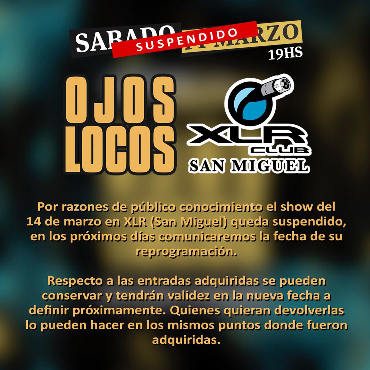 OjoslocosOf's tweet photo. Por razones de público conocimiento el show del 14 de marzo en XLR Vivo San Miguel (Página Oficial) queda suspendido, en los próximos días comunicaremos la fecha de su reprogramación.

XLR CLUB. https://t.co/aV56Vb9q9g
