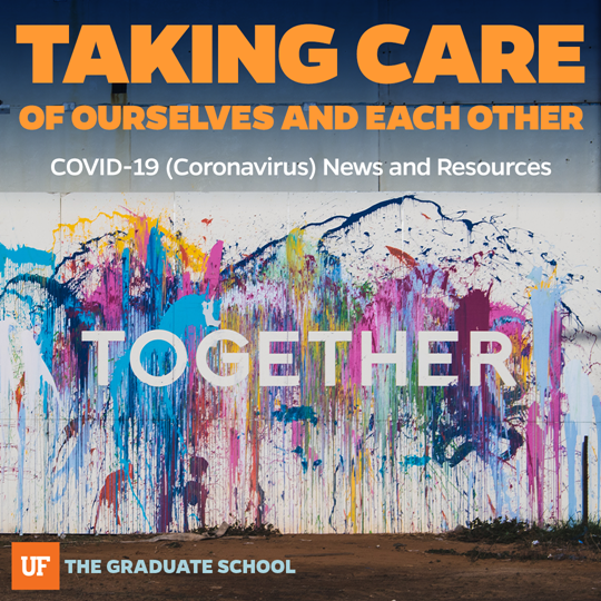 Common-Sense Precaution, Neighborly Concern: For accurate information and reliable resources in dealing with the COVID-19 (coronavirus) outbreak, click this link: graduateschool.ufl.edu/news/from-the-….