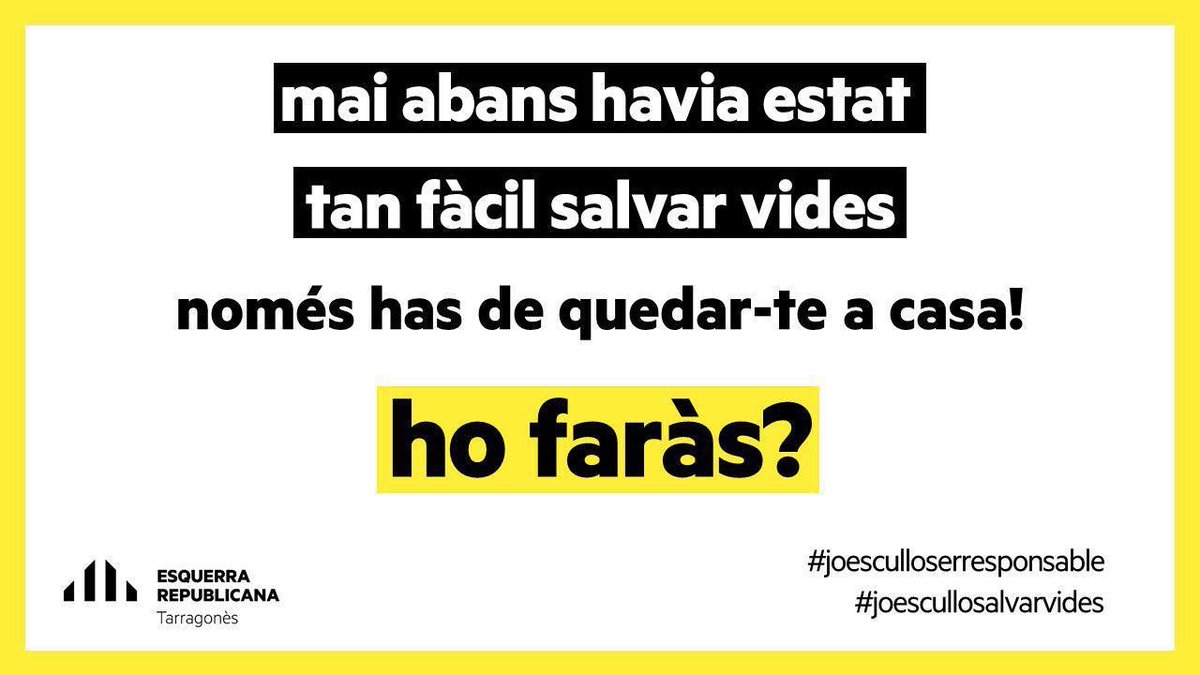 Per tu, pels teus, per tots. Siguem responsables, quedem-nos a casa. #Covid_19