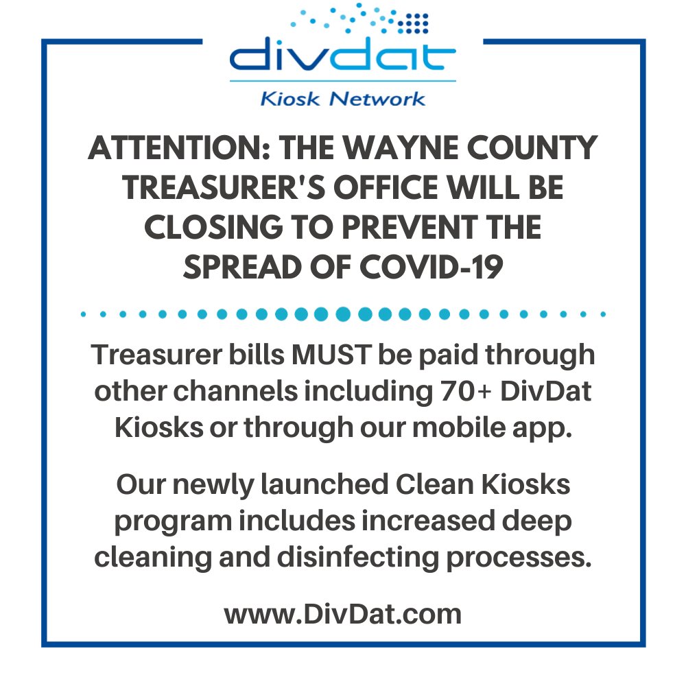 DivDatKiosk's tweet image. ATTENTION: THE WAYNE COUNTY TREASURER&apos;S OFFICE WILL BE CLOSING TO PREVENT THE SPREAD OF COVID-19

Treasurer bills MUST be paid through other channels including 70+ #DivDat Kiosks or through our mobile app.

More info below:
