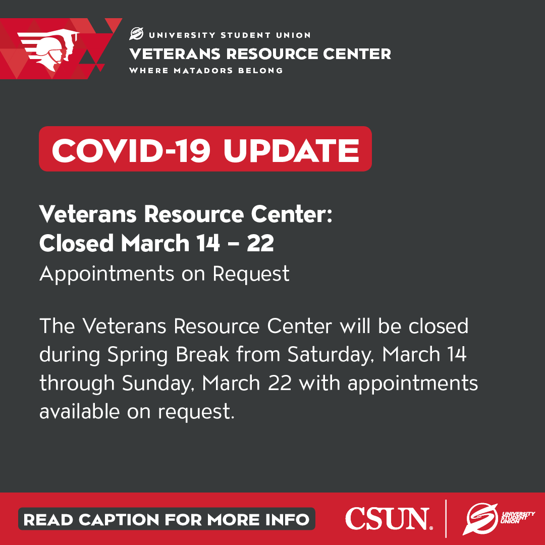 CSUN_VRC's tweet photo. Attention Matadors:

After careful consideration and out of an abundance of caution, the decision has been made to close the Veterans Resource Center today, March 13 through Sunday, March 22. We will provide you with further updates after Spring Break. https://t.co/3Cbck7NfOo