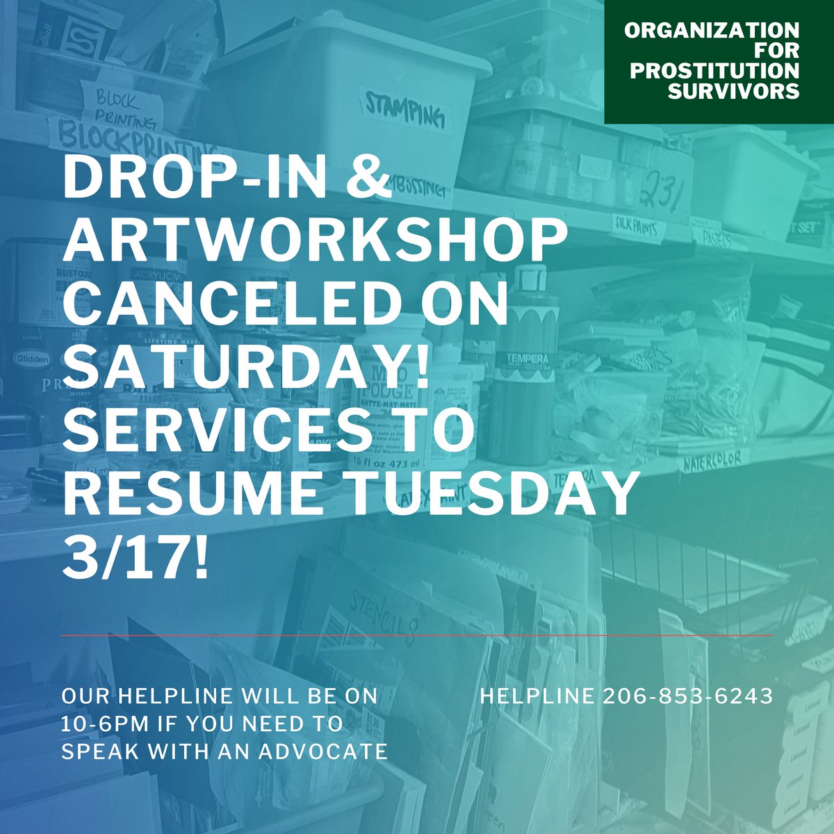 OPSSeattle's tweet image. Art Workshop, drop-in and meal are canceled for Saturday! We will reopen for normal services Tuesday the 17th, helpline still on 10am-6pm Monday-Friday regardless of closures.
206-853-6243