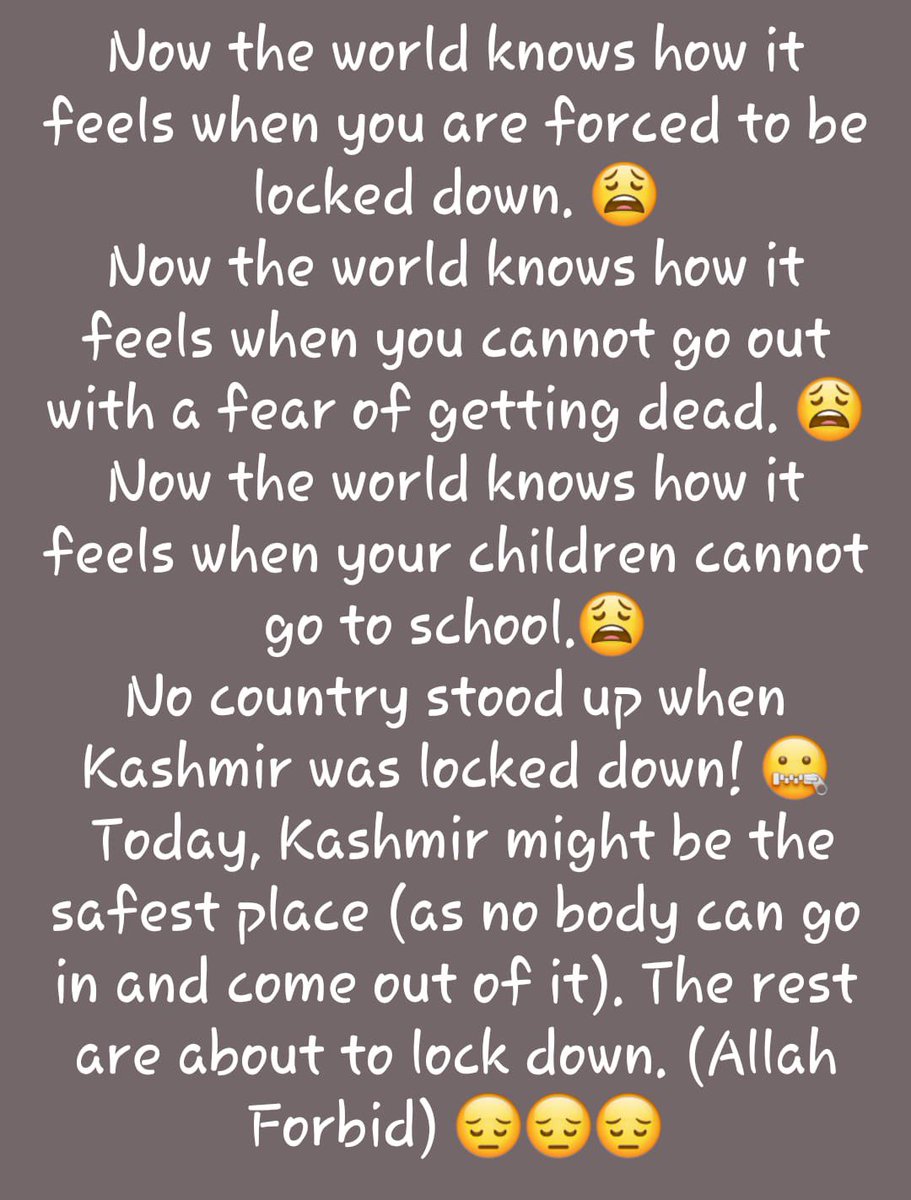 mona_qau's tweet photo. Now world knows how it feels when you're forced to live in lockdown,fear of getting dead if stepped out,when children can't go schools.
Now kashmir must be a safest place as nobody can go in and out of it. 
#CoronaOutbreak #KashmirLockdown #LockDown https://t.co/bS9BBi49OQ