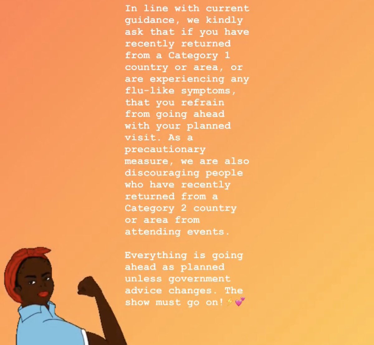 We are fully functional and going ahead as planned. We remain excited for our two shows coming up for our girls and working closely with our small venues 😊