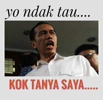 Jokowi Yo Ndak Tau
