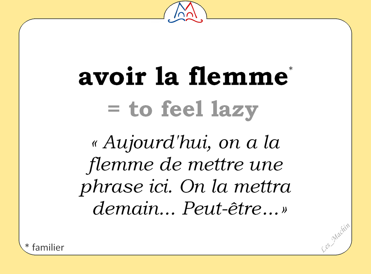 Les_Machin's tweet photo. L'expression (familière) du jour : 
« avoir la flemme » [avwaʀ la flɛm] 
🛌😌😒😌🛋 
#learnfrench #french 
#ClasseFLE #français
#SLFF20 #Francophonie https://t.co/5QI7E78ZvO