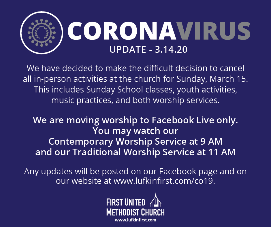 FUMCLufkin's tweet photo. We are canceling all in-person activities at the church for Sunday, March 15. Worship will be on Facebook Live at 9 AM and 11 AM. @KTREnews @lufkindailynews @jbrimmage https://t.co/tzQn7Teyg0