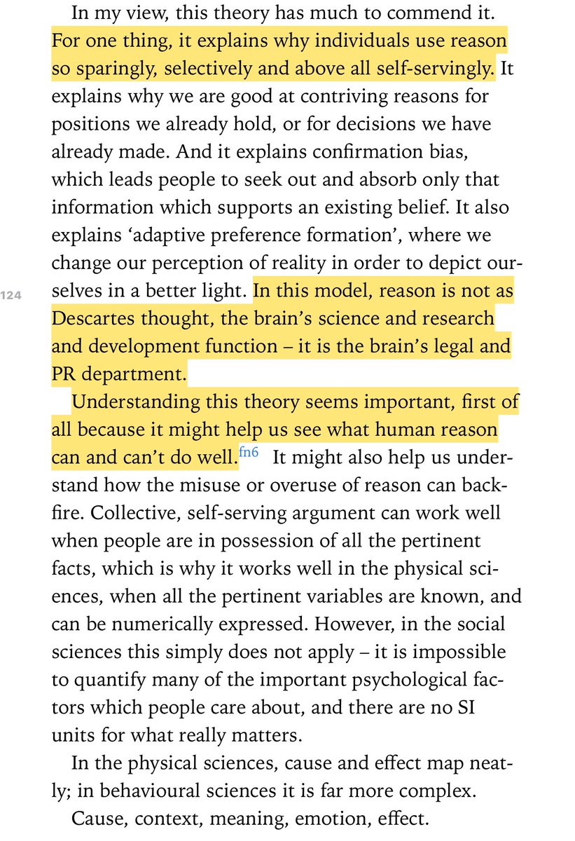 “In this model, reason is not as Descartes thought, the brain’s science and research and development function - it is the brain’s legal and PR department. Understanding this theory seems important, because it might help us see what human reason can and can’t do well.”
