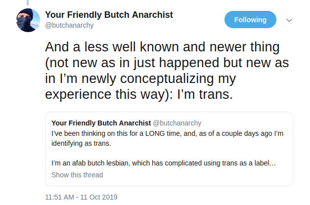 The trans butch category is controversial. Insofar as they are women I am happy to be trans women with them. Stormé DeLarverie was as good as trans butch; Leslie Feinberg self-declared as such; Jack Halberstam discussed it at length &  @butchanarchy is a criminally great follow.