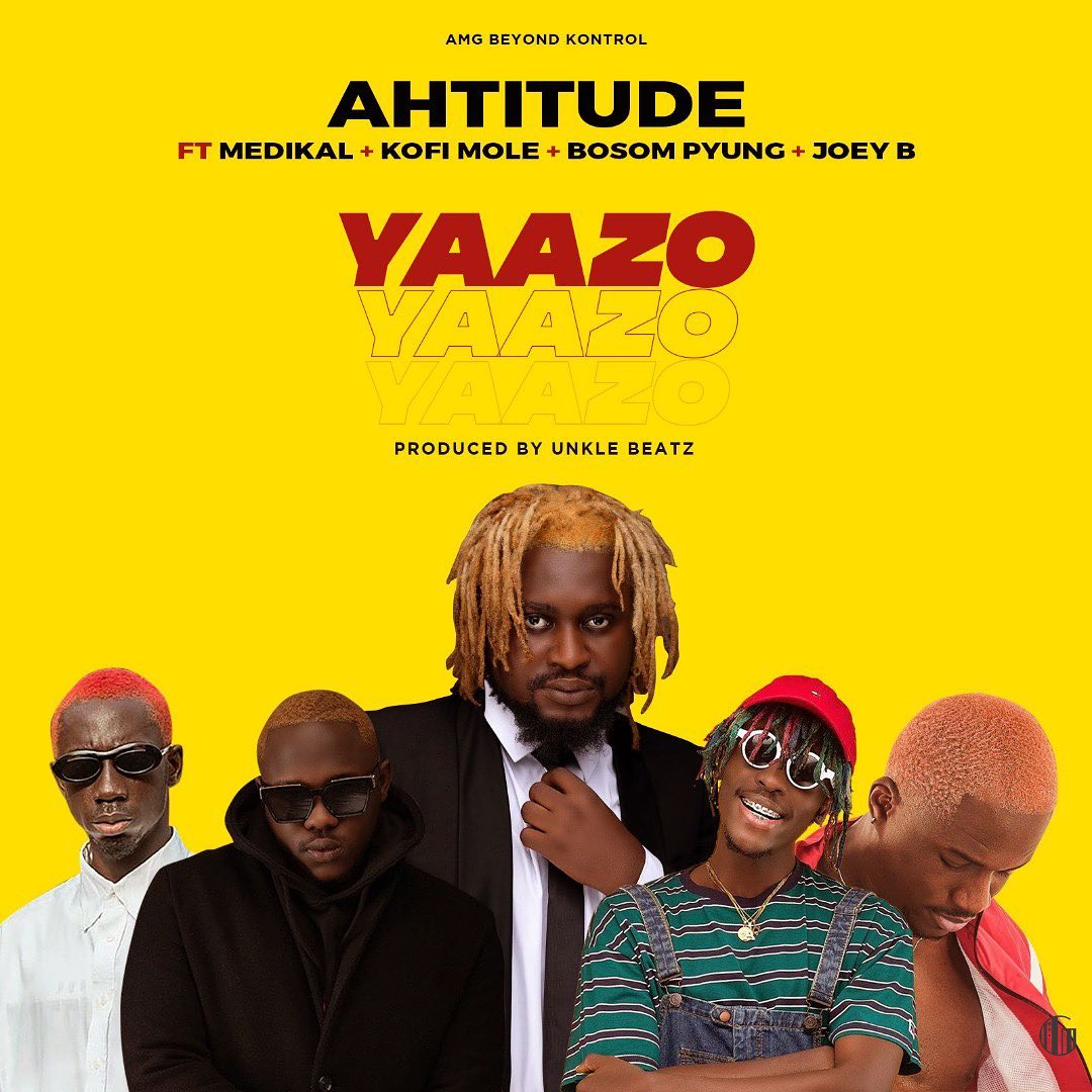 awo_ghana's tweet photo. AMG Business signed artiste Ahtitude dishes out the much awaited song 'Yaazo' featuring Medikal, Joey B, P Yung & Kofi Mole. Production credit to Unkle Beatz. #Ahtitude #Ahtitude(Yaazo) #JoeyB #KofiMole #Medikal #PYung https://t.co/EXNuiksUzA https://t.co/0Ovm49QGnu