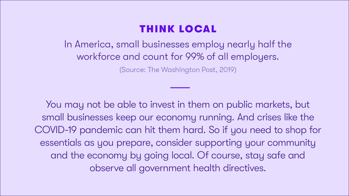 Buy local if you can. Small businesses keep our economy running.