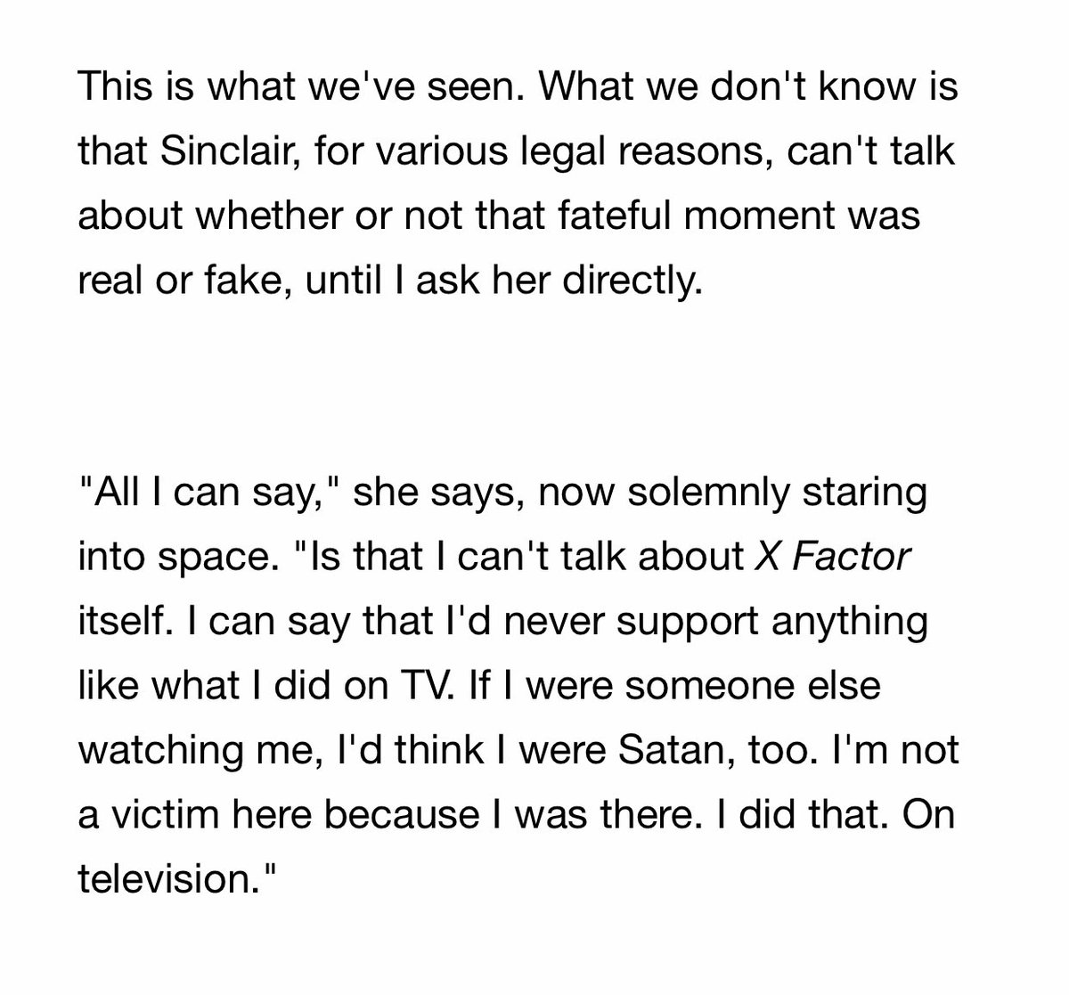 In December 2018, Teddy reflected on the X Factor incident in an interview with Paper Magazine: