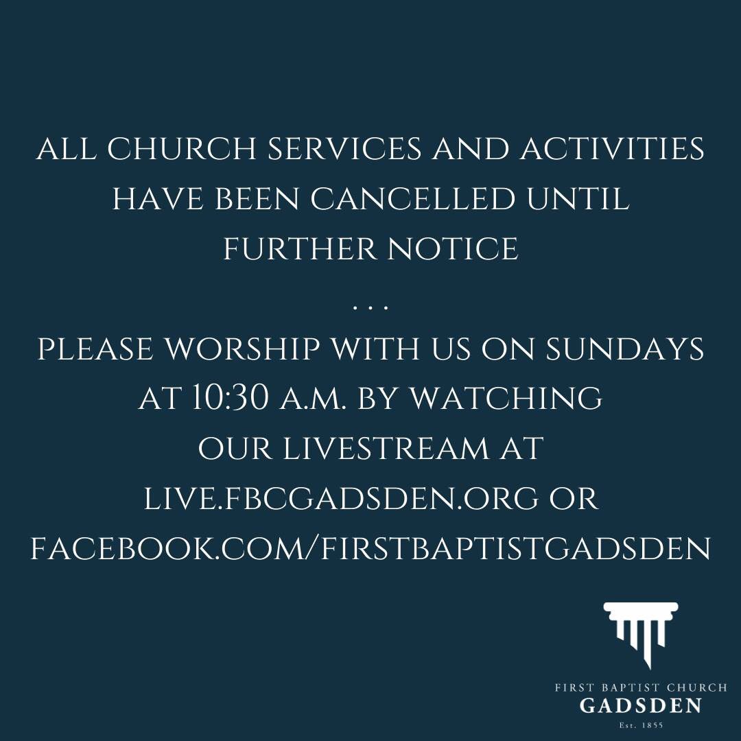 FBCGadsden's tweet photo. All on-campus activities at FBC Gadsden are cancelled until further notice. https://t.co/G0QGt5mjct