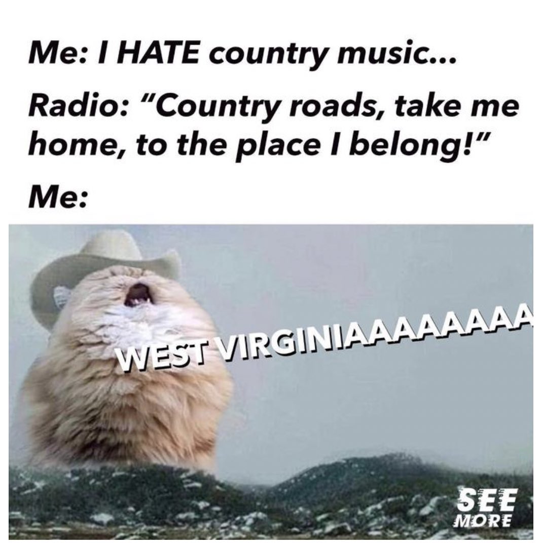 Good King Tweetman On Twitter Take Me Home Country Roads