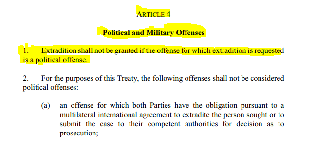 Extradition Treaty (2007)Article 4 Political And Military Offenses1. Extradition shall not be granted if the offense for which the extradition is requested is a political offense.  https://assets.publishing.service.gov.uk/government/uploads/system/uploads/attachment_data/file/243246/7146.pdf