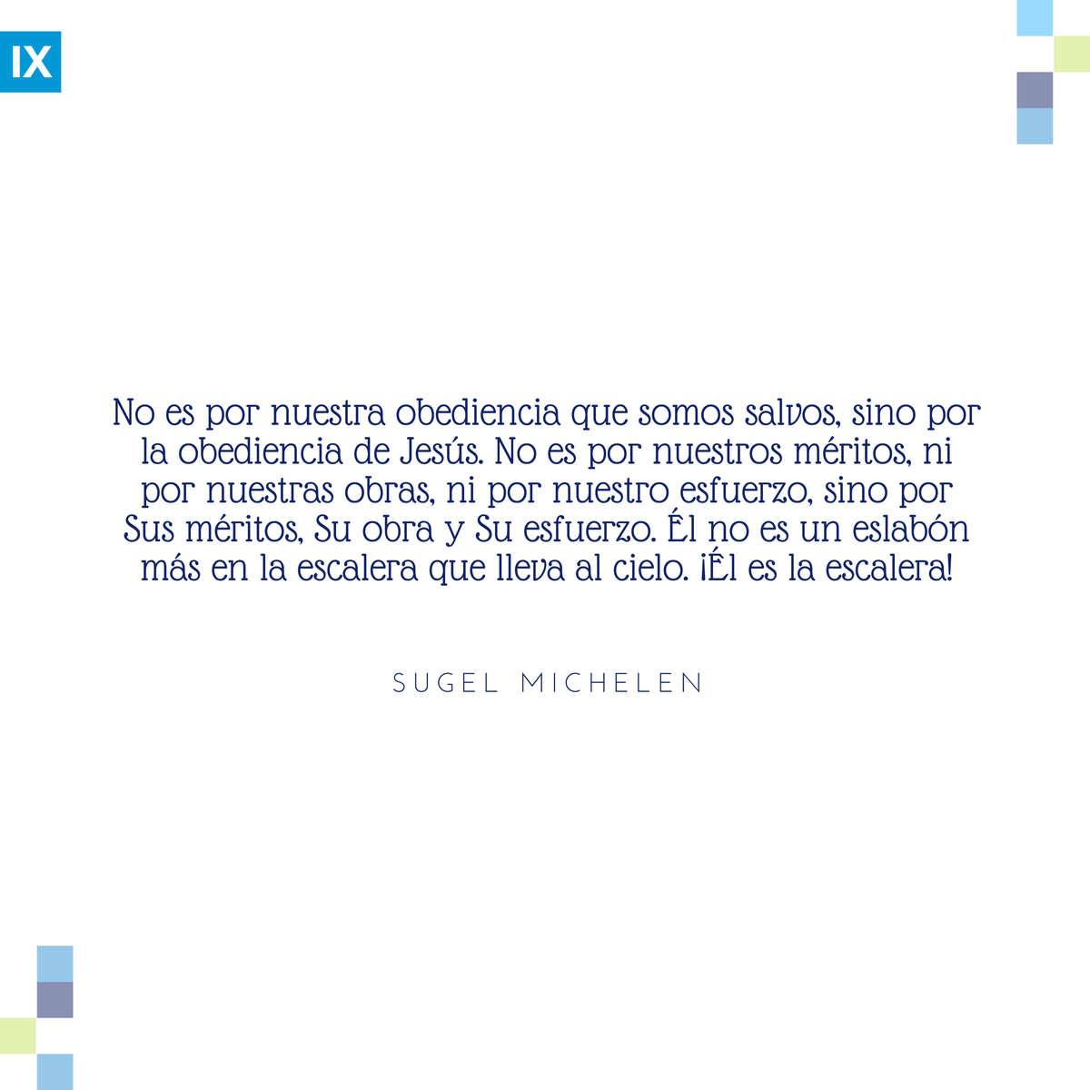 9MarcasESP's tweet image. No es por nuestra obediencia que somos salvos, sino por la obediencia de Jesús. | Por Sugel Michelen | #9Marcas #FelizDomingo