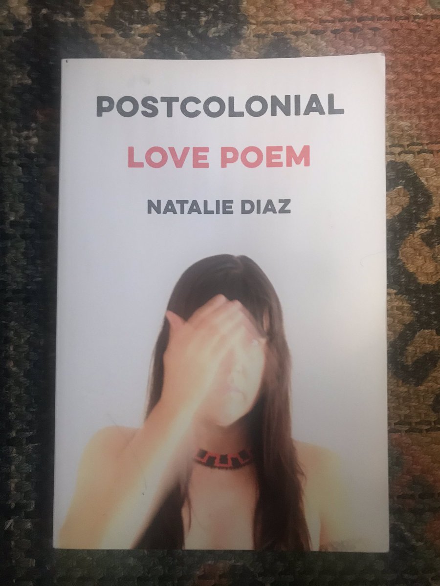 I’ve already enthused a lot about this book but if you would like to read poems about love or sex or the West or rivers or bodies or the contemporary indigenous American condition, please read this gorgeous book by  @NatalieGDiaz