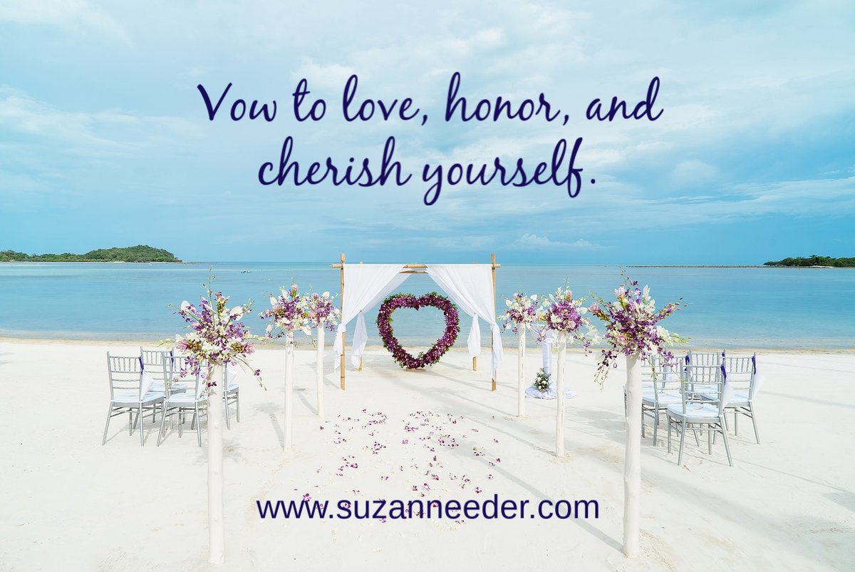 SuzanneEder's tweet photo. Vow to love, honor, and cherish yourself. https://t.co/8aZQUo9qaa #selflove https://t.co/punN3bHJ3G