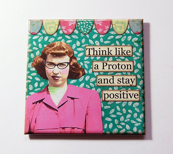 KellysMagnets's tweet photo. Try to think like a proton &amp; stay positive. Magnet available at zzz https://t.co/lARI3xEt2p #staypositive #positivity #magnet #magnets #fridgemagnets #handmade #handcrafted #shopsmall #supportsmallbusiness #etsyhandmade #etsycanada #etsyfinds #shophandmade #stem https://t.co/vO8EAf9Kmg
