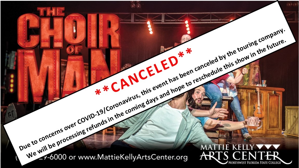 MattieKellyArts's tweet photo. We regret to inform you that due to concerns over COVID-19/Coronavirus, the touring company canceled Choir of Man @nwfstatecollege. We will be refunding all tickets to include fees in the coming weeks and appreciate your patience. For more info, call 850-729-6004. https://t.co/le6EouRsCs