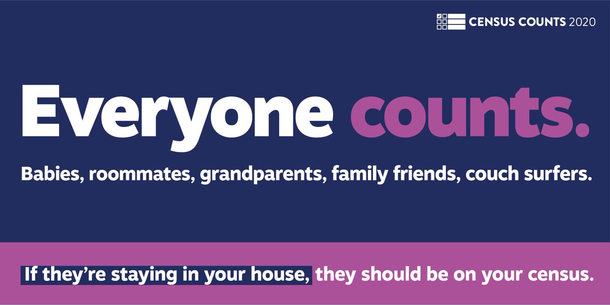 Graphic reads: "Every counts. Babies, roommates, grandparents, family friends, couch surfers. If they're staying in your house, they should be on your census."