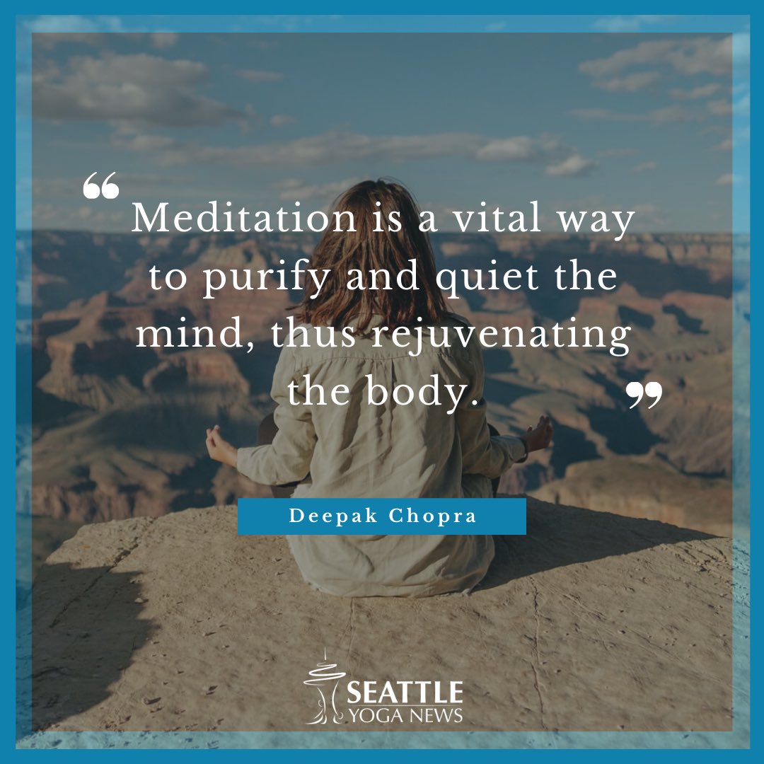 “Meditation is a vital way to purify and quiet the mind, thus rejuvenating the body.”  – Deepak Chopra 🙏

#yogaquote #seattleyoganews #yoga #seattleyoga #meditation
