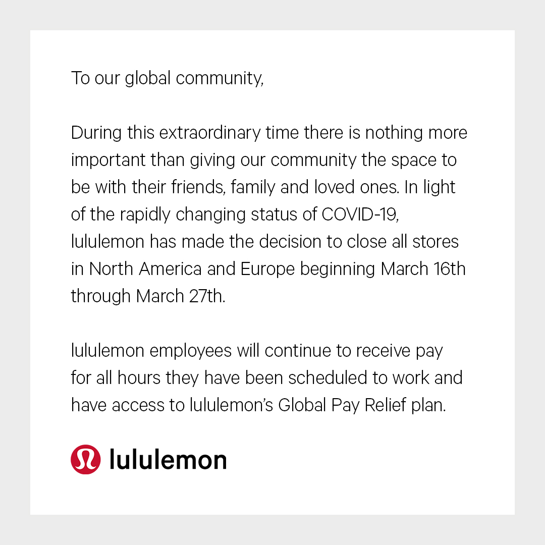 lululemon on X: Your health and the safety of our people are everything to  us, so we've made the decision to close our stores in North America and  Europe March 16th through
