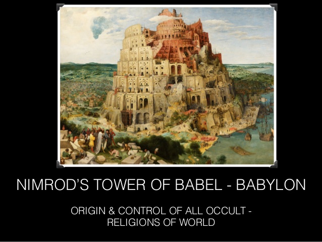 5. TOWER OF BABEL, KING NIMROD, & OCCULT Nimrod was hostile to God and the first human rulerThe origins of the Illuminati goes back to NimrodThey are devil worshiping Satanists or Saturnists or Saturnalians https://okinawau.blogspot.com/2017/01/the-occult-world-of-occult-king.html https://tinyurl.com/wecfuad 