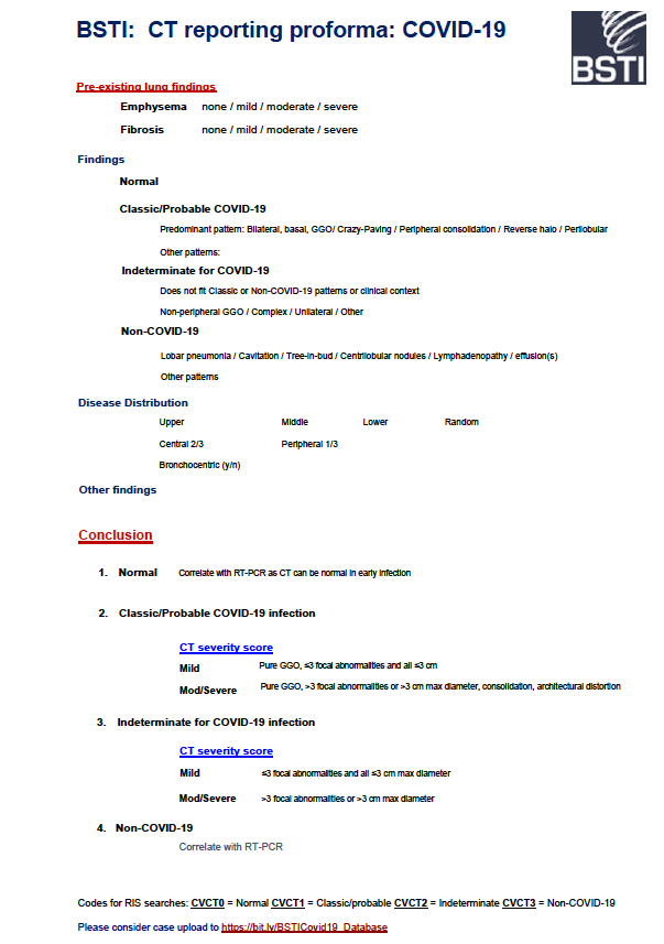 COVID19 PROFORMAS (CT): Depending on the number of cases and the availability of other investigations, it is possible standardised imaging criteria may help guide management in COVID19. Uploaded to bsti.org.uk soon. Suggestions only.