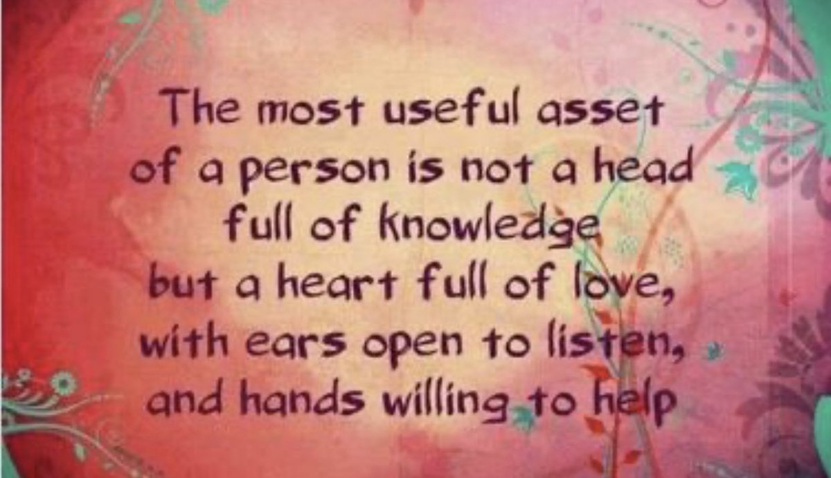 carlaacarlson's tweet image. The most useful asset of a person is not a head full of knowledge, it a heart full of love, with ears open to listen, and hands willing to help.#HeartOfLove #EarsThatListen #HandsThatHelp #Inspiration #ThinkBIGSundayWithMarsha