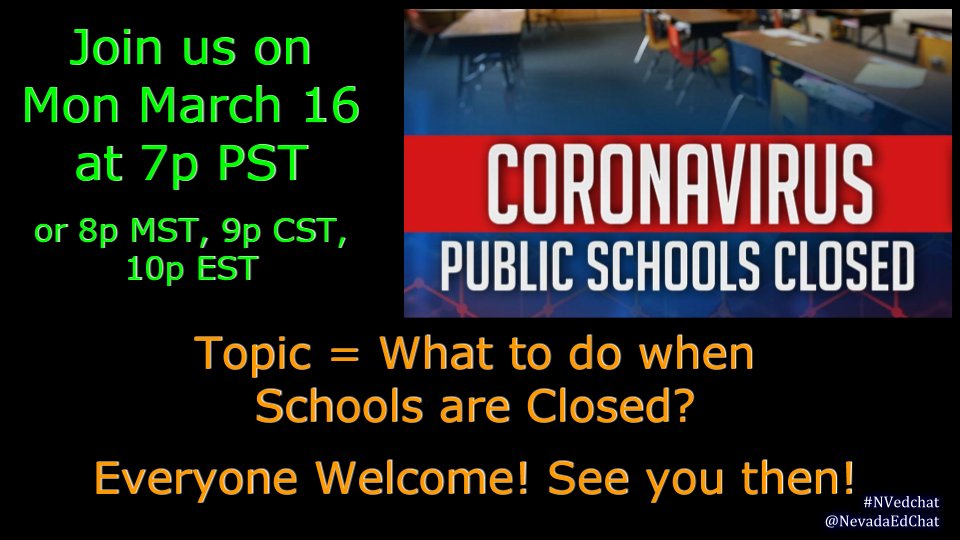 Join us on Monday, March 16 at 7pm PST for #NVedchat.

Topic= What to do when Schools are Closed?

Let's share ideas, resources, etc. for students, teachers, everyone during this time!

#edchat #learning #schoolsclosed #schoolclosed #distancelearning #onlinelearning #education
