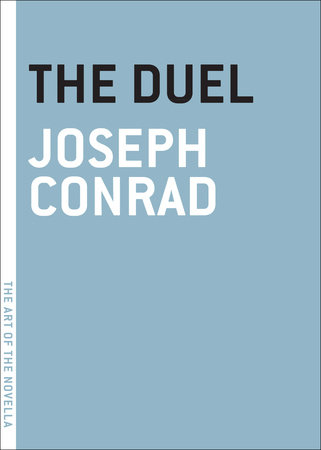 1. THE DUEL: Joseph Conrad: genuinely funny novella about a Napoleonic officer being stalked over a period of years by a madman determined to fight a duel