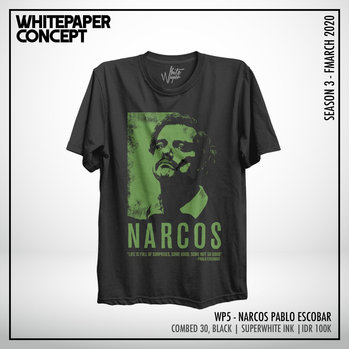 [PRE-ORDER] 
WPC SEASON 3 Apr'20
WP5 - Narcos Pablo Escobar
IDR 100K exclude shipment

Color: Black
Fabric: Cotton Combed 30s
Print: Superwhite Ink
Size: S - 3XL
long sleeve add IDR 10K

#wpconcept #GueNgantor #dirumahaja #GerakanSocialDistancing #gubernurterbodoh #Transjakarta