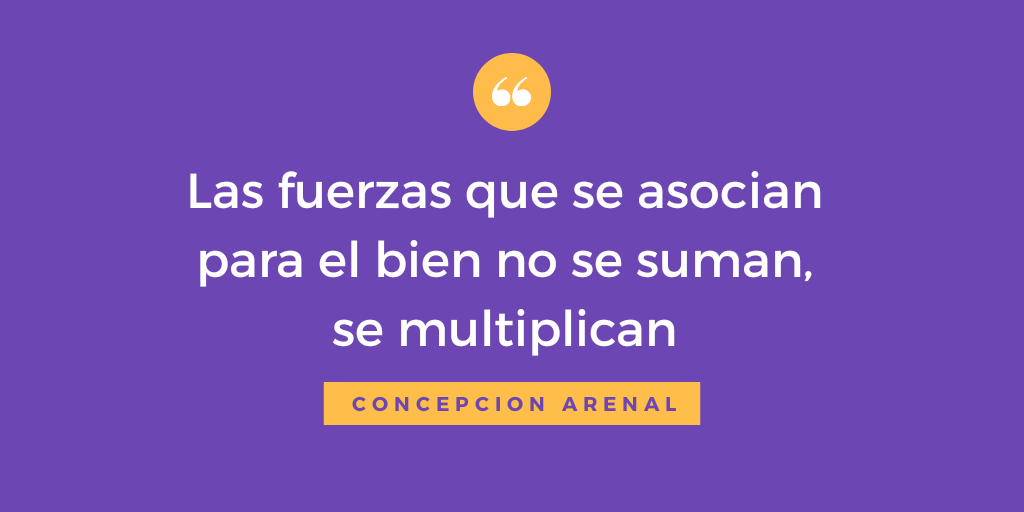 Instituto Andaluz De La Mujer Buenos Dias Comenzamos Este Lunes Haciendo Nuestras Y De Tod S Las Palabras De Concepcion Arenal Las Fuerzas Que Se Asocian Para El Bien No Se