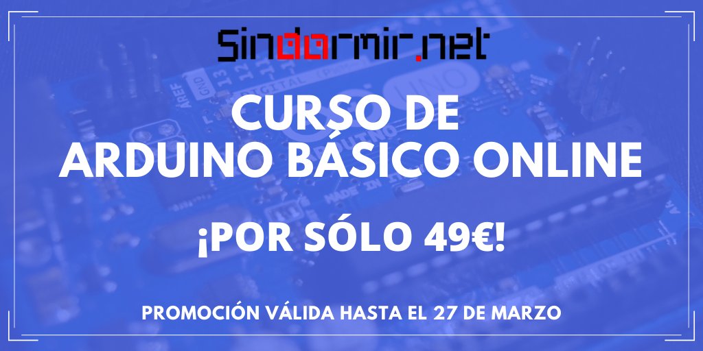 ¡En #SindormirNet no paramos! Para que podáis continuar aprendiendo y para agradecer a tod@s l@s que os quedáis en casa, ofrecemos nuestro #CursodeArduinoOnline a un precio excepcional. ¡No te lo pierdas! Más info: sindormir.net/curso-arduino-…