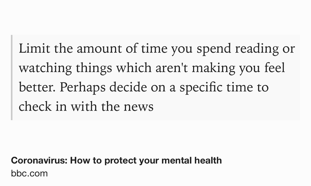 Text Shot: Limit the amount of time you spend reading or watching things which aren't making you feel better. Perhaps decide on a specific time to check in with the news