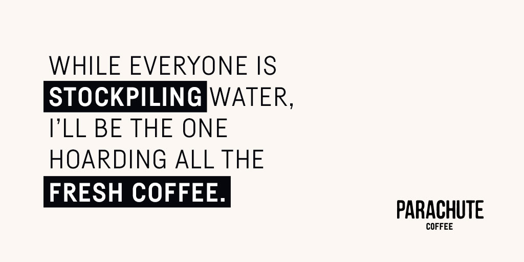 Water ✖️
Toilet paper ✖️
Hand sanitizer ✖️
Fresh coffee ✅
#parachutecoffee