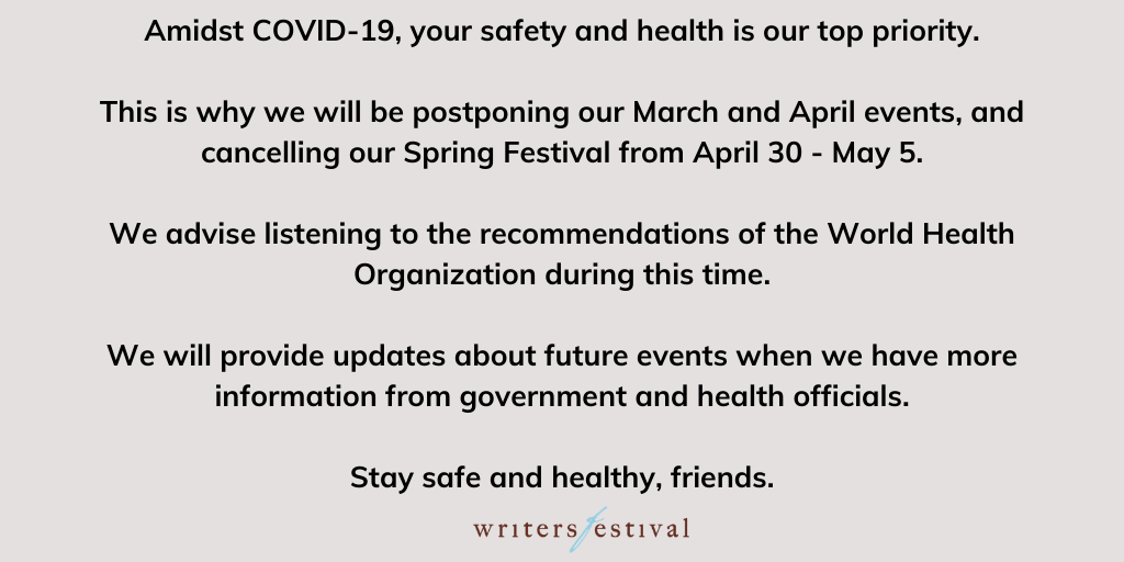 Writersfest's tweet photo. Due to COVID-19, we are postponing our March and April events and cancelling our Spring Festival. We advise listening to the World Health Organization at this time.

We will let you know about future events when we have more information.

Stay safe and healthy, friends. https://t.co/nhCeZ45G1W