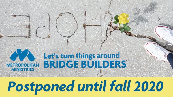 MetroMinistries's tweet photo. The national landscape of the #COVID19 pandemic is a fluid situation impacting all things. Out of an abundance of caution, we have decided to postpone our annual Bridge Builders event until a later date. https://t.co/2ymwR5sBsq