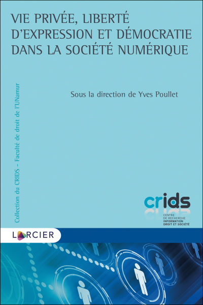 DroitNumerique's tweet photo. [Parution] Vie privée, liberté d'expression et démocratie dans la société numérique. dir. Yves Poullet. @larciergrp @CRIDS_UNamur https://t.co/SmglGZG1Ji https://t.co/T0kxFySVSb