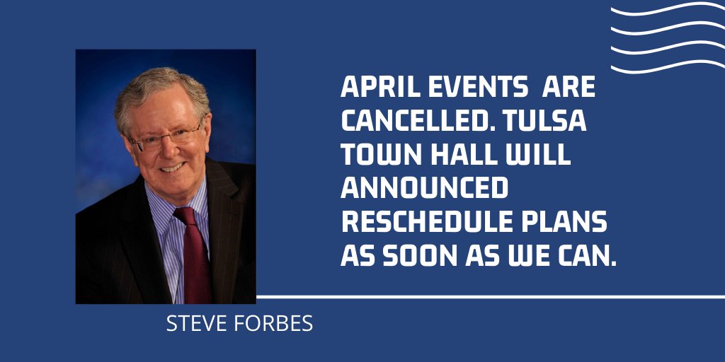 tulsatownhall's tweet photo. TULSA TOWN HALL events in April are canceled. We are working to reschedule "Insights with Steve Forbes" that was originally scheduled for April 16 &amp; 17. https://t.co/eX2XMtSvI1