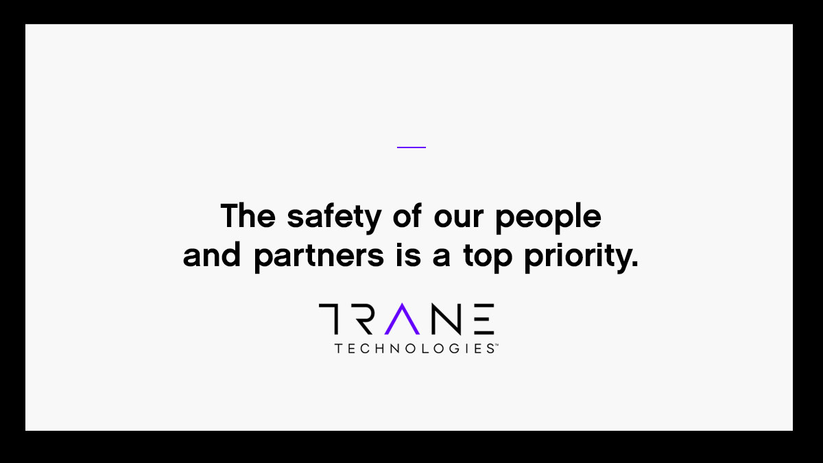 Trane Technologies continues to monitor COVID-19 closely, following all guidelines from the World Health Organization (WHO), the U.S. Centers for Disease Control and Prevention (CDC), and local health departments by country.

Visit ow.ly/cgzE50yN1hb for more info.