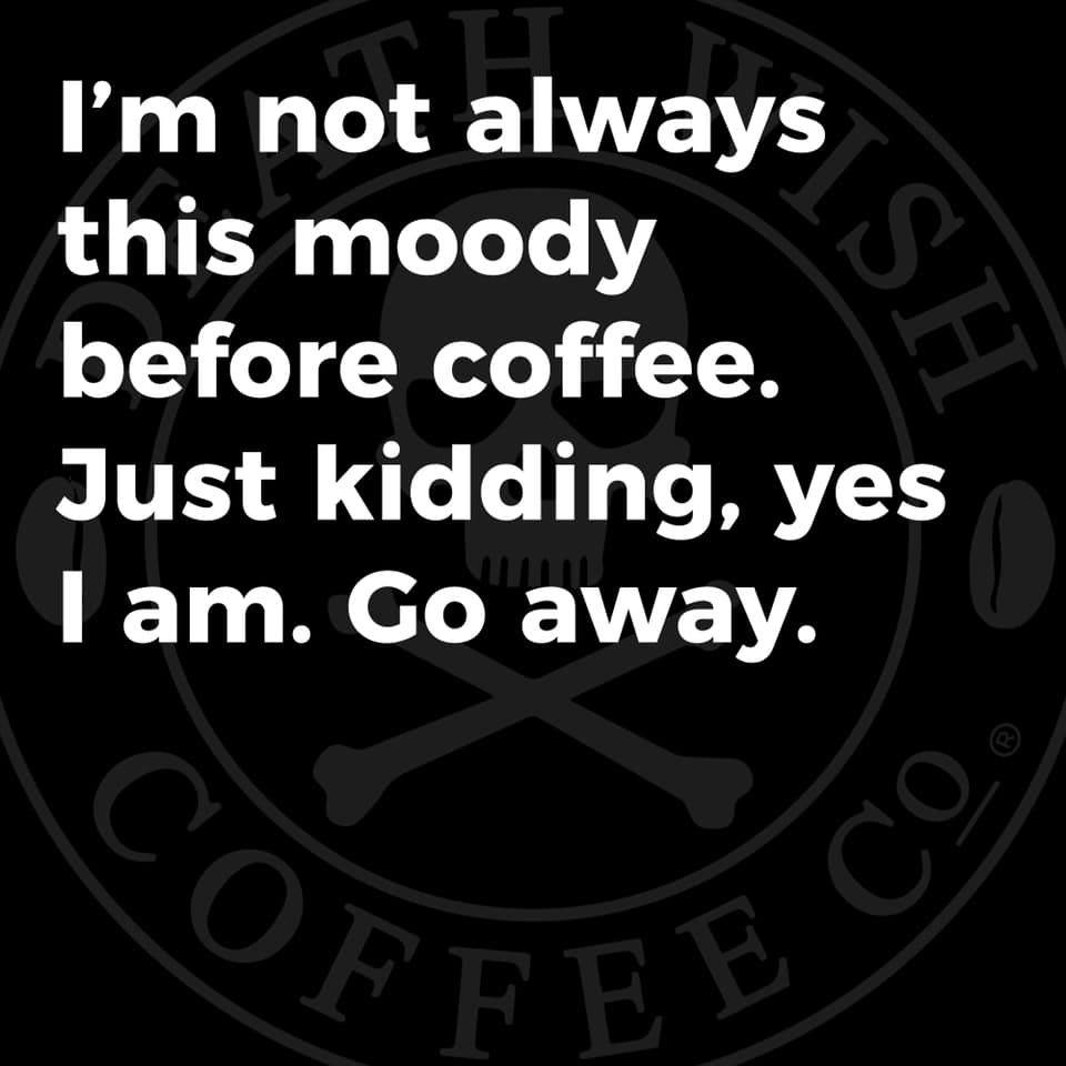 Can anyone else relate?
Credit: <a href="/deathwishcoffee/">Death Wish Coffee Co.</a>