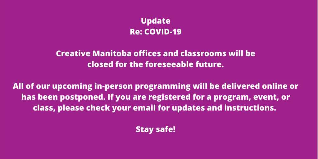 Creative__MB's tweet photo. Creative Manitoba offices and classrooms will be closed for the foreseeable future. All of our upcoming in-person programming will be delivered online or has been postponed. If you are registered for a program, event, or class, please check your email for updates and instructions https://t.co/9qyVVlcg0T