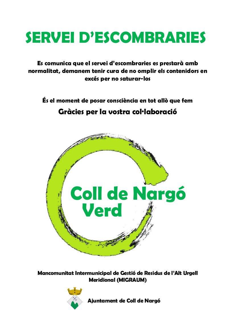 SERVEI D’ESCOMBRARIES
Es comunica que el servei d’escombraries es prestarà amb normalitat, demanem tenir cura de no omplir els contenidors en excés.
És el moment de posar consciència en tot allò que fem
Gràcies per la vostra col•laboració.
collnargo.ddl.net/secciodinamica…